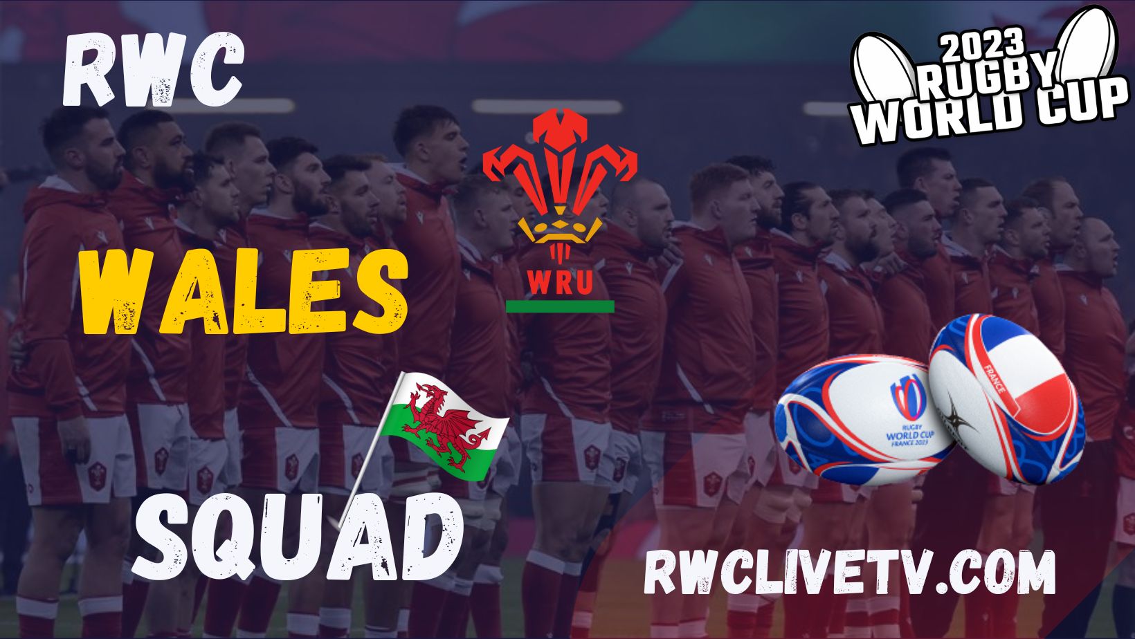 Wales RWC Team 2023 Squad Schedule How to Watch Players Stats