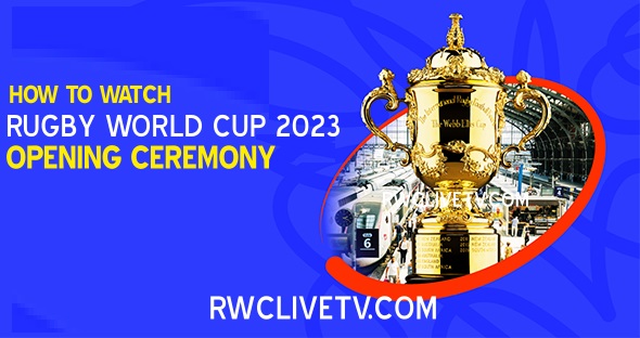 Watch 2023 RWC Opening Ceremony Live Stream Time Performers