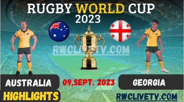 Australia Vs Georgia RUGBY WORLD CUP 09SEP2023 HIGHLIGHTS