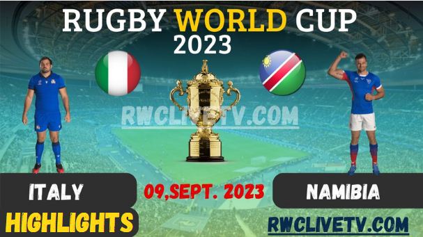 Italy Vs Namibia RUGBY WORLD CUP 09SEP2023 HIGHLIGHTS