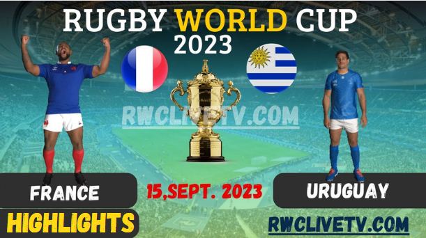 France Vs Uruguay RUGBY WORLD CUP 15SEP2023 HIGHLIGHTS