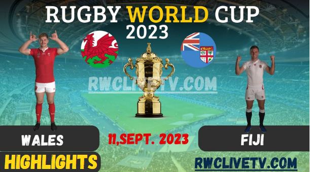 Wales Vs Fiji RUGBY WORLD CUP 11SEP2023 HIGHLIGHTS