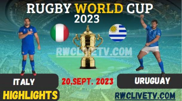 Italy Vs Uruguay RUGBY WORLD CUP 20SEP2023 HIGHLIGHTS