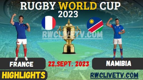 France Vs Namibia RUGBY WORLD CUP 22SEP2023 HIGHLIGHTS