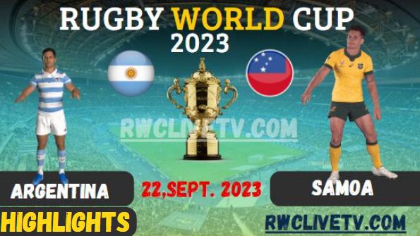 Argentina Vs Samoa RUGBY WORLD CUP 22SEP2023 HIGHLIGHTS