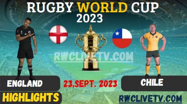 England Vs Chile RUGBY WORLD CUP 23SEP2023 HIGHLIGHTS