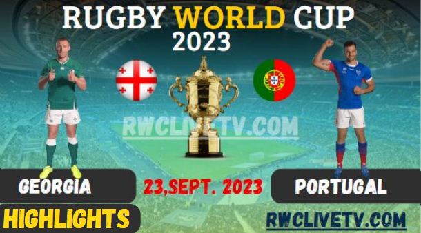 Georgia Vs Portugal RUGBY WORLD CUP 23SEP2023 HIGHLIGHTS