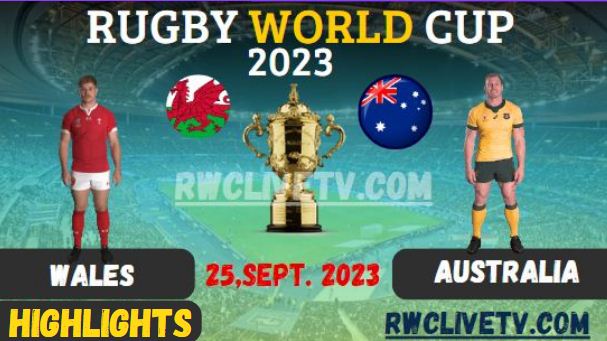 Wales Vs Australia RUGBY WORLD CUP 25SEP2023 HIGHLIGHTS