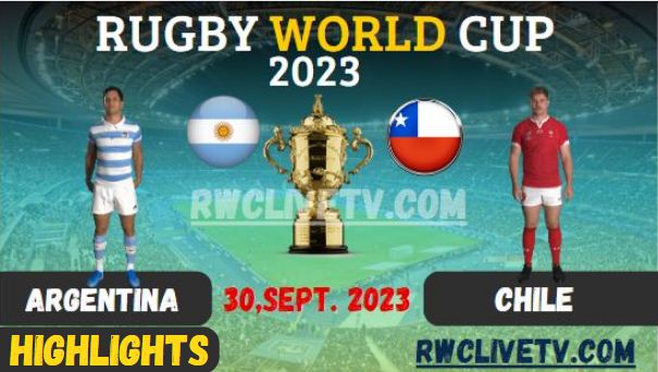 Argentina Vs Chile RUGBY WORLD CUP 30SEP2023 HIGHLIGHTS