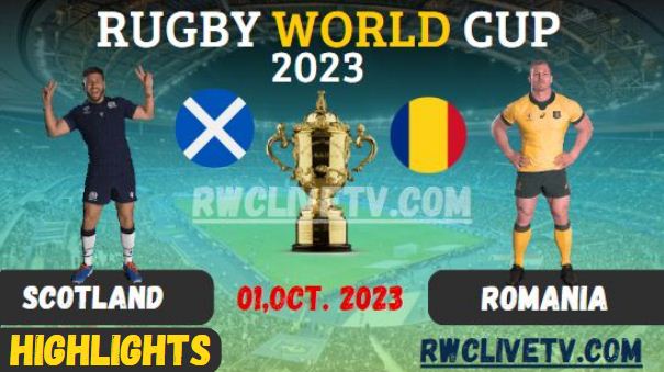 Scotland Vs Romania RUGBY WORLD CUP 30SEP2023 HIGHLIGHTS